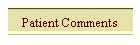 Patient Comments