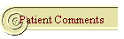 Patient Comments