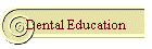 Dental Education